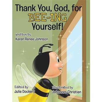Thank You, God, For Bee-ing Yourself