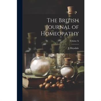 The British Journal of Homeopathy; Volume X