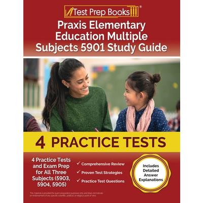 Praxis Elementary Education Multiple Subjects 5901 Study Guide | 拾書所