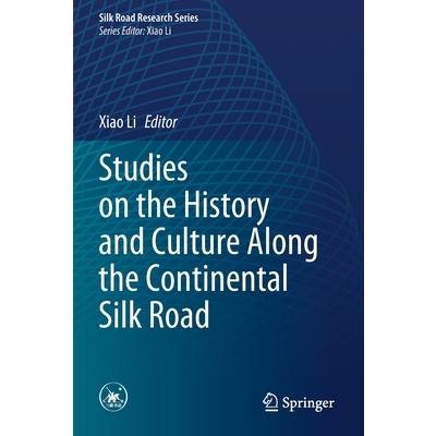 Studies on the History and Culture Along the Continental Silk Road