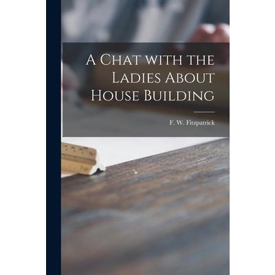 A Chat With the Ladies About House Building