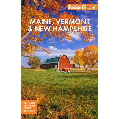 Fodor’s Maine, Vermont, & New Hampshire