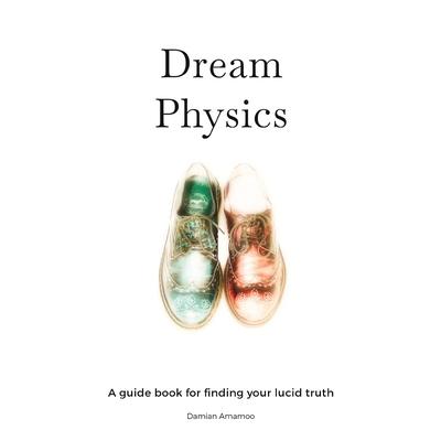 Dream Physics