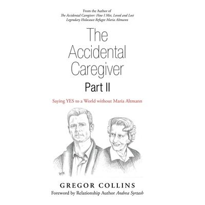 The Accidental Caregiver Part Ii