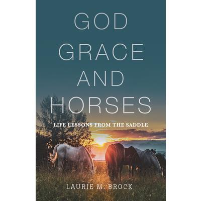 God, Grace, and Horses