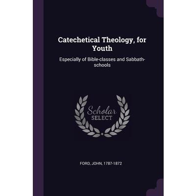 Catechetical Theology, for Youth