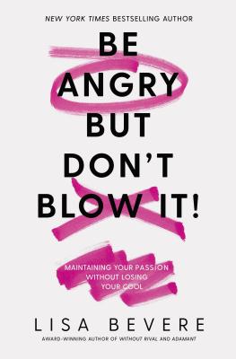 Be Angry, but Don’t Blow It