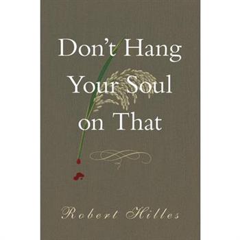 Don’t Hang Your Soul on That