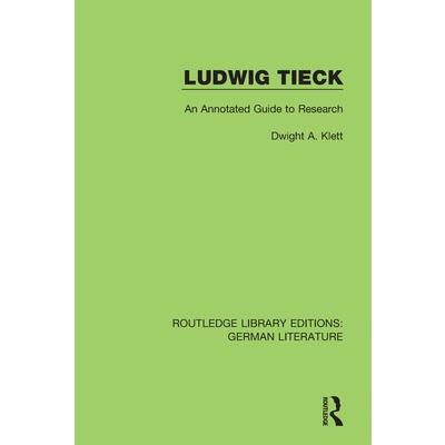 Ludwig TieckAn Annotated Guide to Research