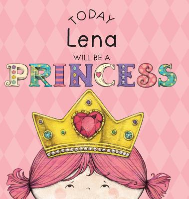 Today Lena Will Be a Princess