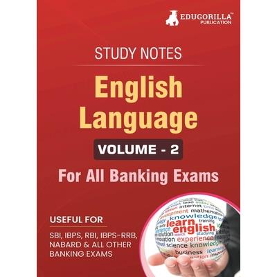 English Language (Vol 2) Topicwise Notes for All Banking Related Exams A Complete Preparation Book for All Your Banking Exams with Solved MCQs IBPS Clerk, IBPS PO, SBI PO, SBI Clerk, RBI, and Other Ba