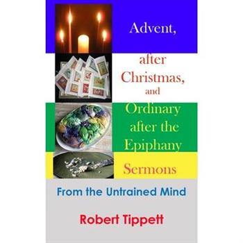 Advent, after Christmas, and Ordinary after the Epiphany Sermons