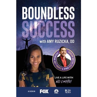 Boundless Success with Amy Ruzicka, OD