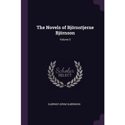 The Novels of Bj繹rnstjerne Bj繹rnson; Volume 5