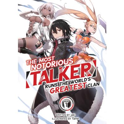 The Most Notorious Talker Runs the World’s Greatest Clan (Light Novel) Vol. 1