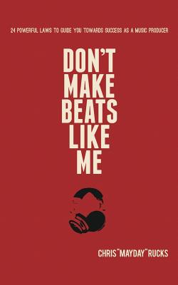 Don’t Make Beats Like Me