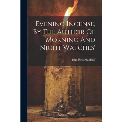 Evening Incense, By The Author Of ’morning And Night Watches’ | 拾書所