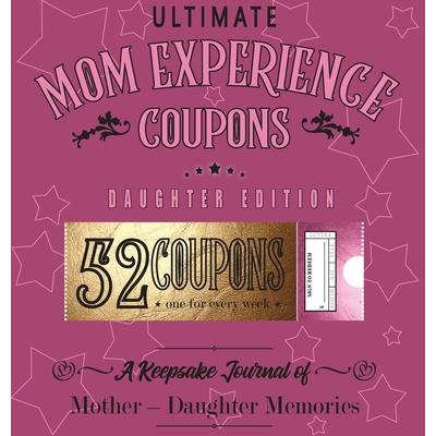 Ultimate Mom Experience Coupons - Daughter Edition