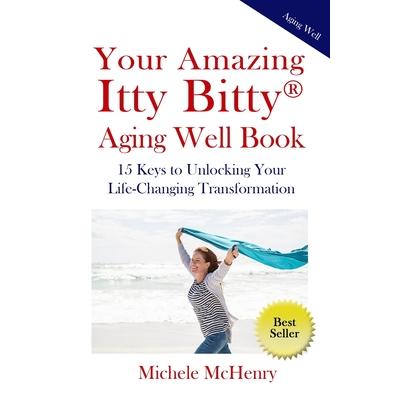 Your Amazing Itty Bitty(R) Aging Well Book