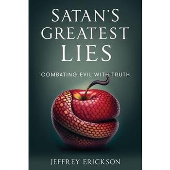 Satan’s Greatest Lies