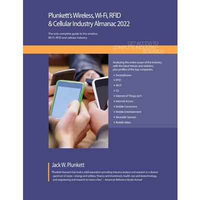 Plunkett’s Wireless, Wi-Fi, RFID & Cellular Industry Almanac 2022