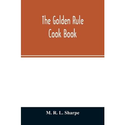 The golden rule cook bookThegolden rule cook booksix hundred recipes for meatless dishes