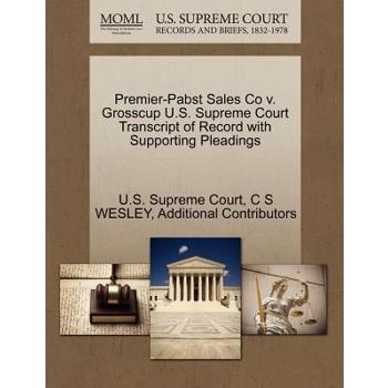 Premier-Pabst Sales Co V. Grosscup U.S. Supreme Court Transcript of Record with Supporting Pleadings