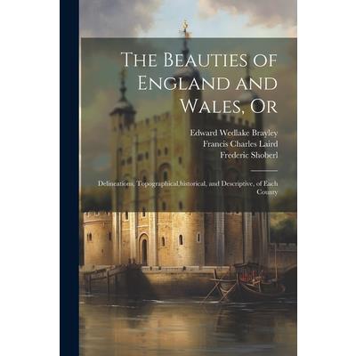 The Beauties of England and Wales, Or | 拾書所