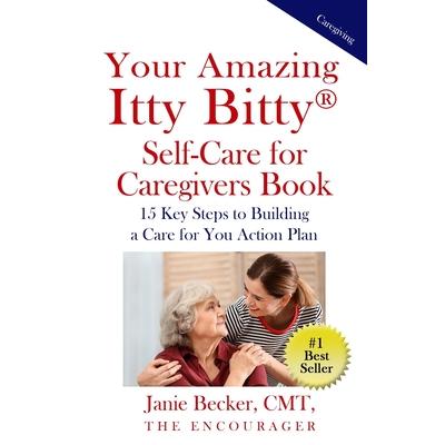 Your Amazing Itty Bitty(R) Self-Care for Caregivers Book