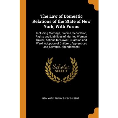 The Law of Domestic Relations of the State of New York, With Forms