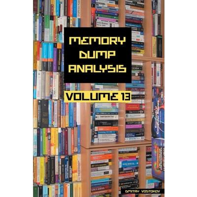 Memory Dump Analysis Anthology, Volume 13