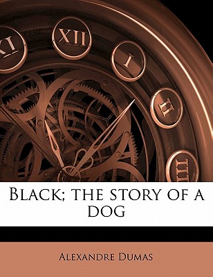 Black; The Story of a Dog