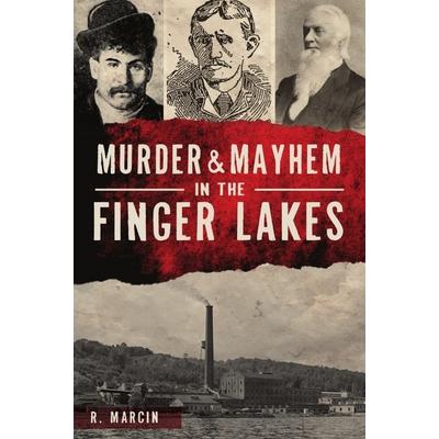 Murder and Mayhem in the Finger Lakes