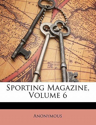 Sporting Magazine, Volume 6 | 拾書所