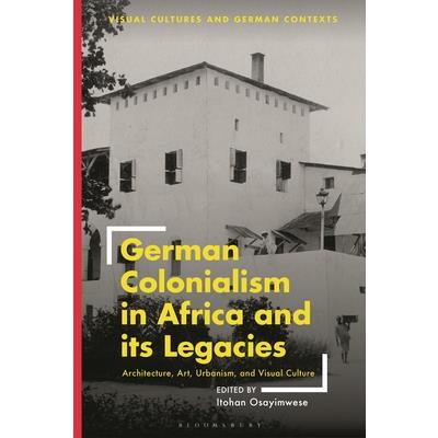 German Colonialism in Africa and Its Legacies | 拾書所