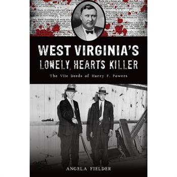 West Virginia’s Lonely Hearts Killer