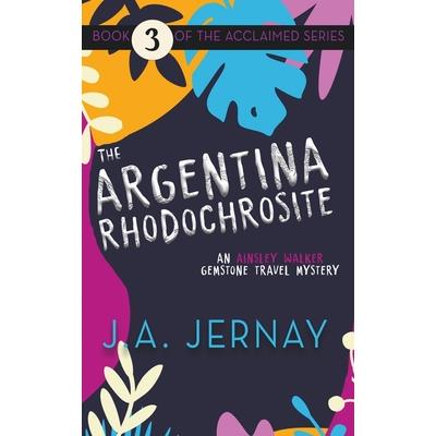The Argentina Rhodochrosite (An Ainsley Walker Gemstone Travel Mystery) | 拾書所