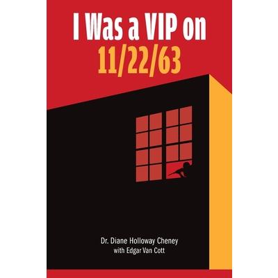 I Was a VIP on 11/22/63