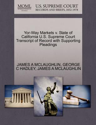 Yor-Way Markets V. State of California U.S. Supreme Court Transcript of Record with Supporting Pleadings