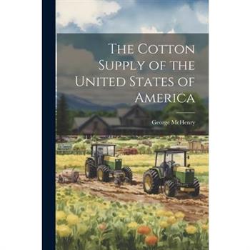 The Cotton Supply of the United States of America