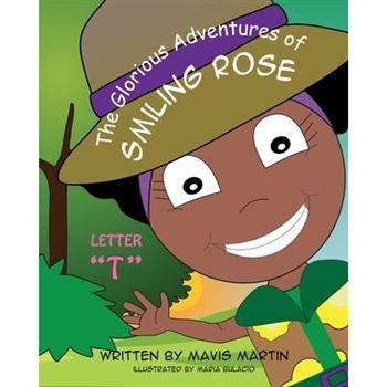 The Glorious Adventures of Smiling Rose Letter T