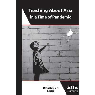Teaching about Asia in a Time of Pandemic