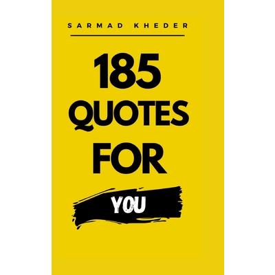185 Quotes for You