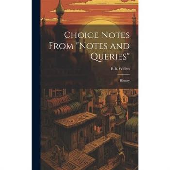 Choice Notes From Notes and Queries