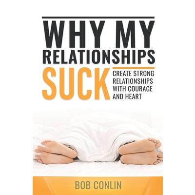 Why My Relationships Suck