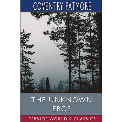 The Unknown Eros (Esprios Classics)
