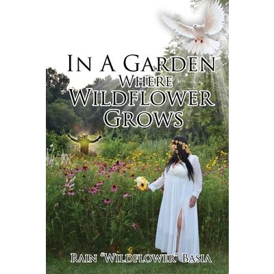 In A Garden Where Wildflower Grows