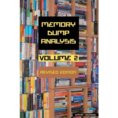 Memory Dump Analysis Anthology, Volume 2, Revised Edition