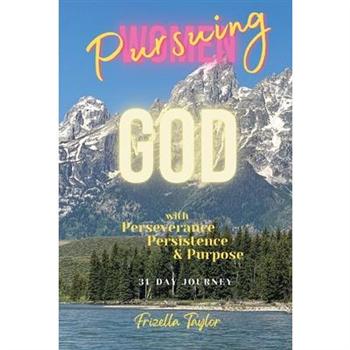 Women Pursuing God With With Perseverance Persistence Purpose