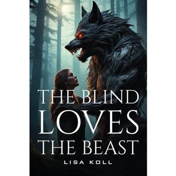 The Blind Loves The Beast